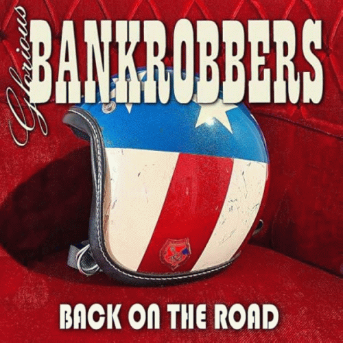 Glorious Bankrobbers : Back on the Road